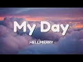 Download Lagu HELLMERRY - My Day (Lyrics)