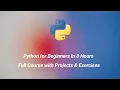 Python for Beginners in 8 Hours - Full Course with Projects Exercises