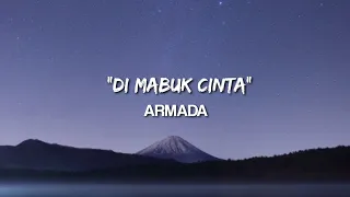 Download DI MABUK CINTA - ARMADA (LYRIC) MP3