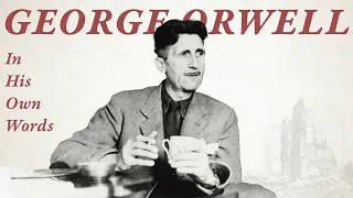 What Orwell Actually Believed