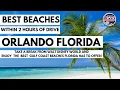 6 Of The Best Beaches Close To Walt Disney World and Orlando Florida Within a Two Hour Drive