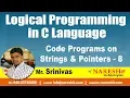 Code Programs on Strings Pointers - 8 Logical Programming in C Naresh IT