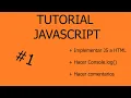 TUTORIAL JAVASCRIPT Vincular JS a HTML hacer comentarios y console logs en espanol
