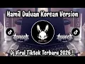 Lagu HAMIL DULUAN VERSI KOREA - DJ TIKTOK TERBARU 2026