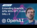 Extending Grap L APIs With GPT-3 and DALL-E