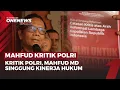 Keras! Mahfud MD Kritik Polri Bermasalah Dalam Penegakan Hukum | OneNews Update