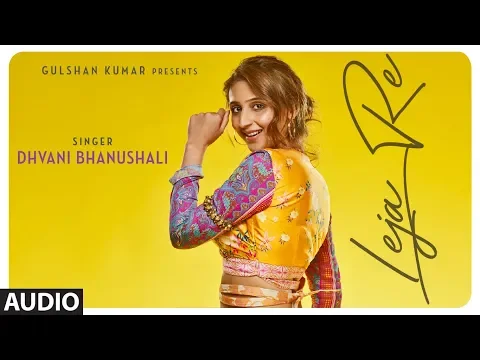 Download MP3 Leja Re  Audio Song  | Dhvani Bhanushali | Tanishk Bagchi | Rashmi Virag | Siddharth