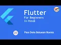 Flutter Tutorial for Beginners - Passing Data Between Routes Pass Data Between Screens Hindi