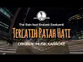Download Lagu Terlatih Patah Hati - The Rain feat Endank Soekamti || KARAOKE ORIGINAL