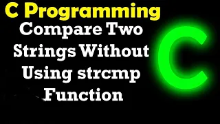 Compare two strings without using strcmp in c program
