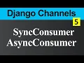 SyncConsumer and AsynConsumer in Django Channels Hindi