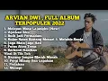 FULL ALBUM COVER Arvian Dwi.  || Viral Di Tik tok || Terbaru 2022