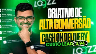 ESSE É O CRIATIVO QUE MAIS CONVERTE NO CASH ON DELIVERY! CUSTO LEAD: 0,94