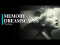 Memory Dreamscapes dissolve into surreal calm and inner stillness