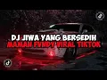 DJ JIWA YANG BERSEDIH FULL SONG MAMAN FVNDY REMIX JEDAG JEDUG MENGKANE VIRAL TIKTOK