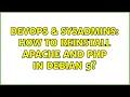 DevOps SysAdmins How to reinstall apache and php in debian 5 2 Solutions