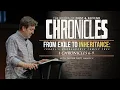 From Exile to Inheritance 1 Chronicles 6-9 Gary Hamrick