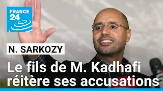 Le fils de Mouammar Kadhafi réitère ses accusations contre Nicolas Sarkozy • FRANCE 24