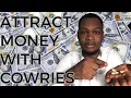 Use cowries like this to attract money