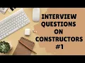 Java Interview Questions on Constructor