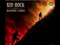 Kid Rock  Ft. Eminem   Halfway 2 Jesus