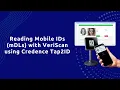 Reading Mobile IDs mDLs with VeriScan using Credence Tap2ID