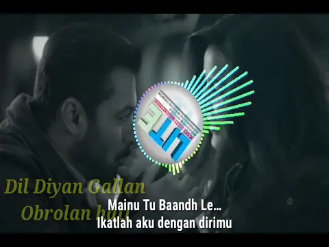 Download MP3 lagu India Romantis Dil Diyan Gallan Lirik Terjemahan Indonesia