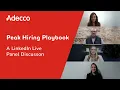 Peak Hiring Playbook An Adecco LinkedIn Live Discussion