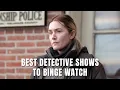 Top 10 Murder Mystery and Detective TV Shows to Binge Watch