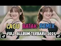 FULL ALBUM DJ BATAK REMIX VIRAL TIK TOK TERBARU 2025