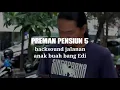 Download Lagu Backsound Preman Pensiun 5 Jalanan Anak Buah Bang Edi