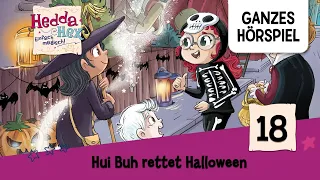 Hedda Hex Folge 18: Hui Buh rettet Halloween | Ganzes Hörspiel des Monats Oktober 2026
