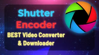 shutter encoder video converter and downloader for windows