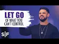 Let Go Of What You Can t Control Steven Furtick