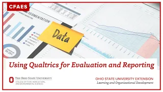 Using Qualtrics for Evaluation and Reporting