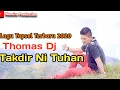 Download Lagu Takdir Ni Tuhan. Voc Thomas Dj. Lagu Tapsel Madina Terbaru 2020 By Namiro Production