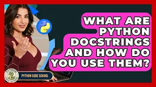 What Are Python Docstrings And How Do You Use Them - Python Code School