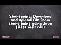 Sharepoint Download and upload file from share point using Java Rest API call
