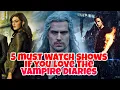 5 Must watch shows if you love The Vampire Diaries