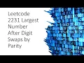 Leetcode 2231 Largest Number After Digit Swaps by Parity