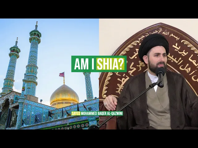 ⁣Am I Shia? - Sayed Mohammed Baqer Al-Qazwini