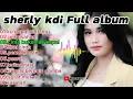 Download Lagu KUGAPAI CINTAMU SHERLY FULL ALBUM | PERPISAHAN | CINTA BUKANLAH KAPAL | TIRAI CINTA