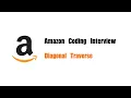 Amazon Coding Interview Question Leetcode 498 Diagonal Traverse