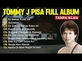 Lagu Tommy J Pisa lagu kenangan Terbaik | Lagu Lawas Indonesia Legendaris #tommyjpisa #lagulawas 