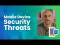 Cybersecurity Best Practices Mobile Device Security Threats
