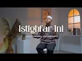 Lagu Idris Shamsuddin - Istighfar Ini (Official Music Video)