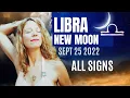 New Dawn Everything Changes Libra New Moon September 25 ALL SIGNS