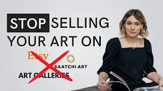 Don t Sell on Etsy Saatchi or Art Galleries How to Sell Art Online