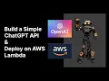 How to Create Simple OpenAI GPT API on AWS Lambda