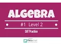 SAT Math Practice Level 2 Algebra